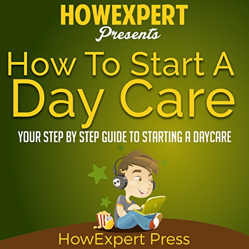 Download Free How to Start a Daycare Your StepbyStep Guide to Starting a Daycare by
