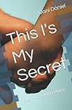 Image de This I's My Secret: Cuart4GeneraciónPlacer. (Edición Especial.) (Spanish Edition)