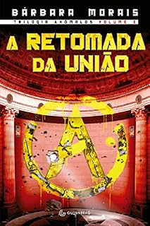 Livro A retomada da União - Volume 3 (Trilogia Anômalos)