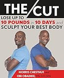 The Cut: Lose Up to 10 Pounds in 10 Days and Sculpt