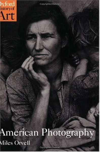 American Photography Oxford History Of Art Kindle Edition By Orvell Miles Arts Photography Kindle Ebooks Amazon Com