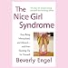 The Nice Girl Syndrome: Stop Being Manipulated and Abused - and Start Standing Up for Yourself