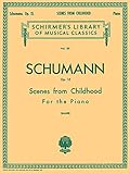 Scenes from Childhood, Op. 15 (Kinderszenen): Schirmer Library of Classics Volume 101 Piano Solo by
