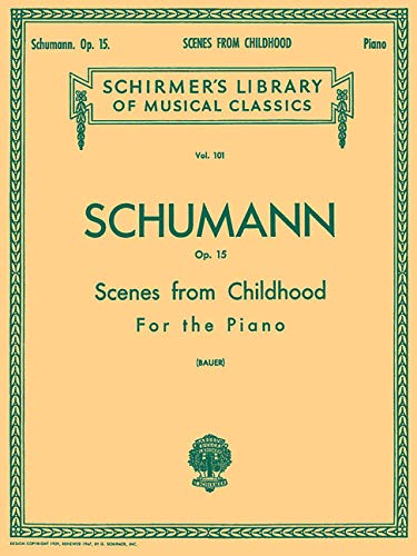 Scenes from Childhood, Op. 15 (Kinderszenen): Schirmer Library of Classics Volume 101 Piano Solo by