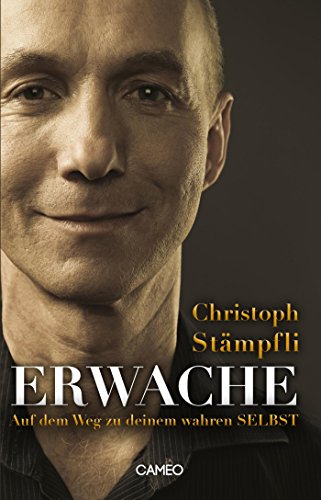 Erwache: Auf dem Weg zu deinem wahren Selbst (German Edition)