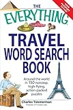 The Everything Travel Word Search Book: Around the world in 150 non-stop, high-flying, action packed puzzles by Charles Timmerman
