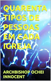 Livro QUARENTA TIPOS DE PESSOAS EM CADA IGREJA