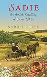 Sadie: An Amish Retelling of Snow White (An Amish Fairytale) by Sarah Price