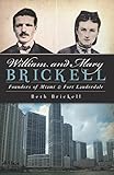 William and Mary Brickell: Founders of Miami and Fort Lauderdale by 