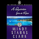 A Quarter for a Kiss: The Million Dollar Mysteries Book 4 by