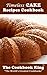 Timeless CAKE Recipes Cookbook by The Cookbook King