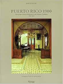 Puerto Rico 1900 Jorge Rigau 9780847814305 Amazon Com
