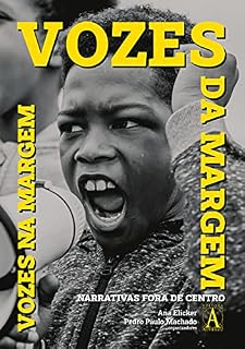 Livro Vozes da Margem, Vozes na Margem: narrativas fora de centro