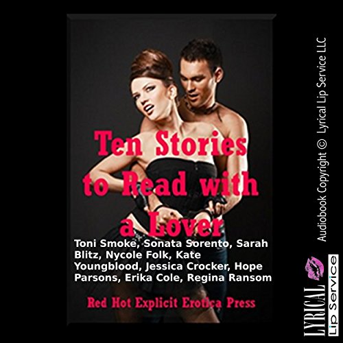 Ten Stories to Read with a Lover: Ten Explicit Erotica Stories