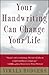 Your Handwriting Can Change Your Life! by Vimala Rodgers