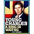 Young Charles: A King in Waiting