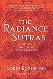The Radiance Sutras: 112 Gateways to the Yoga of Wonder and Delight (English and Sanskrit Edition) by Lorin Roche, Shiva Rea