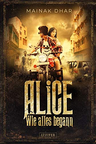 Wie Alles Begann Alice Im Totenland 3 Roman Dhar Mainak Mehler Peter Amazon De Bucher
