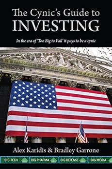 Amazon Com The Cynic S Guide To Investing In The Era Of