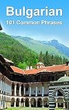 Bulgarian: 101 Common Phrases