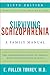Surviving Schizophrenia, 6th Edition: A Family Manual