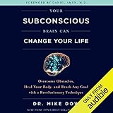 Your Subconscious Brain Can Change Your
