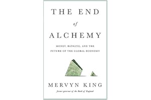 The End of Alchemy: Money, Banking, and the Future of the Global Economy