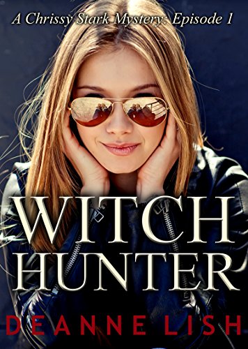 Witch Hunter (A Chrissy Stark Mystery: Episode 1) (Witch Hunter Series)