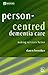 Person-Centred Dementia Care: Making Services Better (University of Bradford Dementia Good Practice by Dawn Brooker