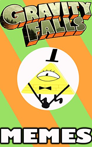 GRAVITY FALLS: Fresh and Funny Gravity Falls Memes- Joke Book2017 Memes Free Rein Ultimate Memes Pictures Books: Funny Memes 2017 Dank Memes, Memes for Kids, Memes Free, Memes Xl, Harry Potter Memes