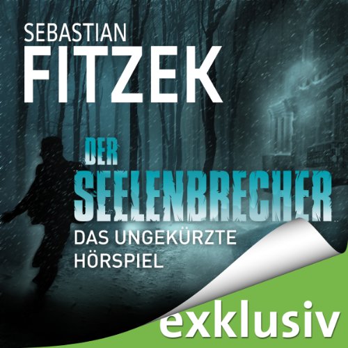 Der Seelenbrecher: Das ungekürzte Hörspiel
