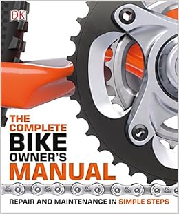 The Complete Bike Owner's Manual, by DK