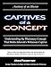 Captives of a Concept (Anatomy of an Illusion)