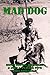 Mad Dog: The Legend and Truth of Jerry Shriver