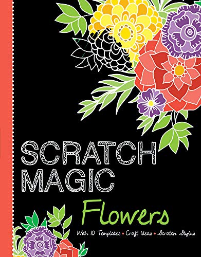 Scratch Magic Flowers: with 10 Templates, Craft Ideas, and Scratch Stylus by arsEdition