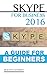 Skype for Business 2016: A Guide For Beginners