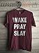 Expression Tees Wake Pray Slay All Day Womens T-shirt
