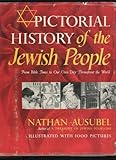 Pictorial History of the Jewish People, From Bible Times to Our Own Day Throughout the World (Illust by 