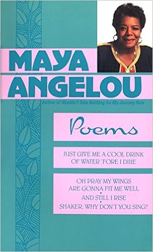 Maya Angelou: Poems, by Maya Angelou Maya Angelou: Poems, by Maya Angelou