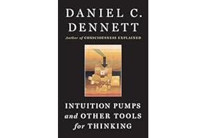 Intuition Pumps And Other Tools for Thinking