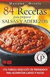 84 RECETAS PARA PREPARAR SALSAS Y ADEREZOS: Una variada selecciÃ³n de preparados para acompaÃ±ar carnes y pastas (ColecciÃ³n Cocina PrÃ¡ctica nÂº 29) (Spanish Edition)
