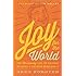 Joy for the World: How Christianity Lost Its Cultural Influence and Can Begin Rebuilding It
