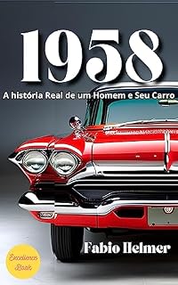 Livro 1958: A história Real de um Homem e Seu Carro
