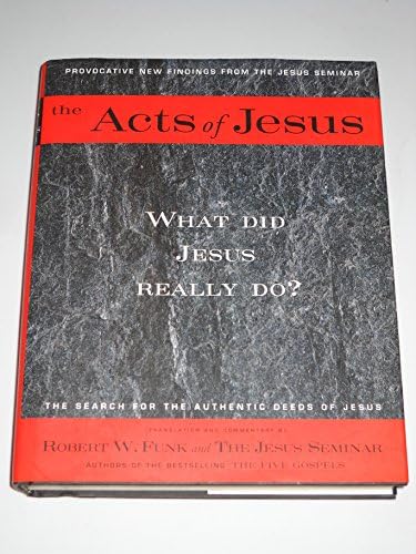 The Five Gospels: What Did Jesus Really Say? The Search for the