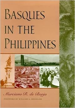 Basques in the Philippines (The Basque Series), by Marciano R. De Borja Basques in the Philippines (The Basque Series), by Marciano R. De Borja
