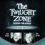 The Walk-Abouts: The Twilight Zone Radio Dramas