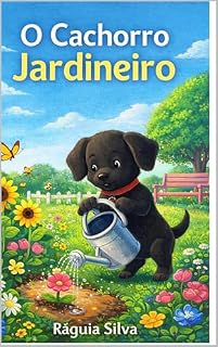 O CACHORRO JARDINEIRO (Coleção Sonhos e Aventuras)