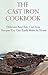 Cast Iron Cookbook: Delicious & Easy Cast Iron Recipes You Can Easily Make At Home