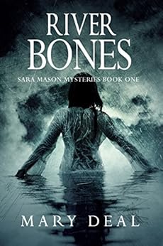 River Bones (Sara Mason Mysteries Book 1) by [Deal, Mary]