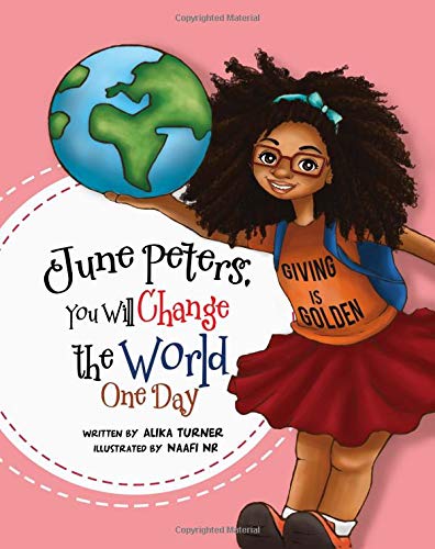 June Peters, You Will Change The World One Day June Peters, You Will Change The World One Day